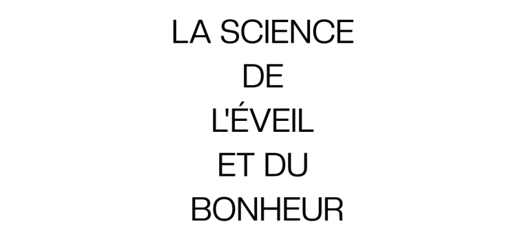 La science de l'éveil et du bonheur